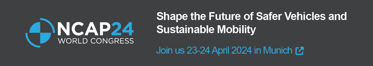NCAP24 World Congress - Shape the Future of Safer Vehicles and Sustainable Mobility. Join us 23-24 April 2024 in Munich.